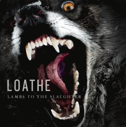 Loathe (MLT) : Lambs to the Slaughter
